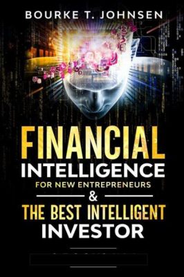  Financial Intelligence for Entrepreneurs - Unveiling the Secrets to Wealth Creation and Mastering the Art of Money Management