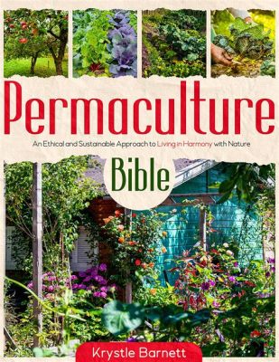  Rhythms of Permaculture: An Ode to Self-Sufficiency and Earthly Harmony